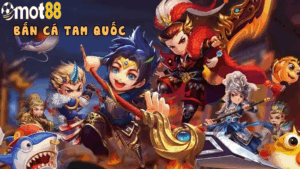 Bắn Cá Tam Quốc Mot88